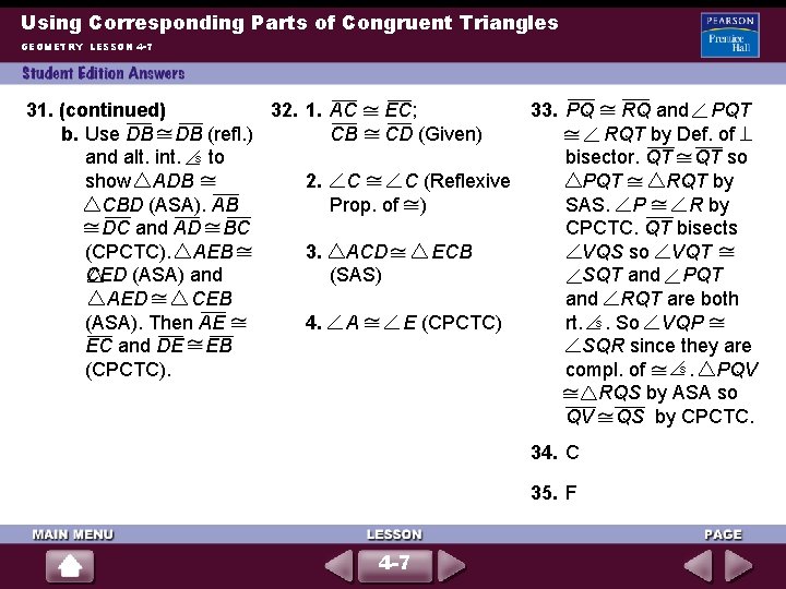 Using Corresponding Parts of Congruent Triangles GEOMETRY LESSON 4 -7 32. 1. AC EC;