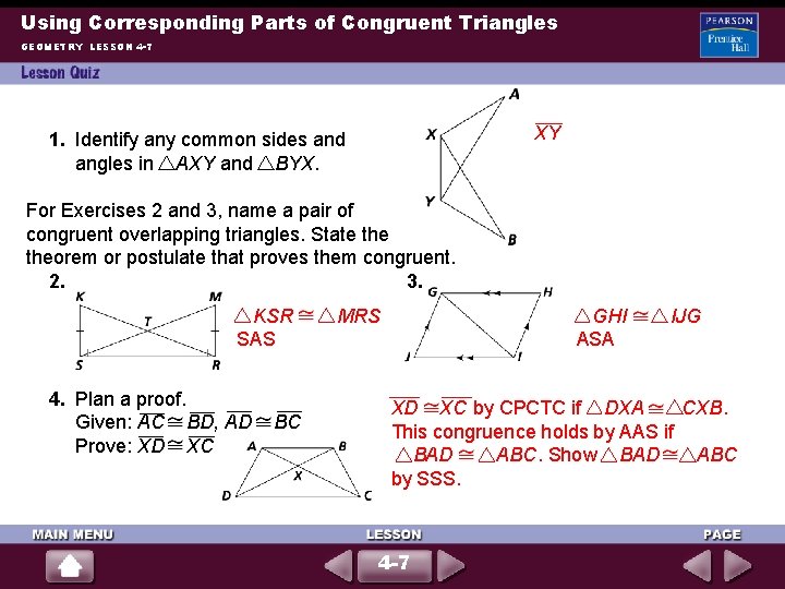 Using Corresponding Parts of Congruent Triangles GEOMETRY LESSON 4 -7 XY 1. Identify any