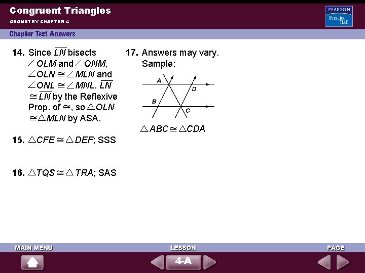 Congruent Triangles GEOMETRY CHAPTER 4 17. Answers may vary. 14. Since LN bisects Sample: