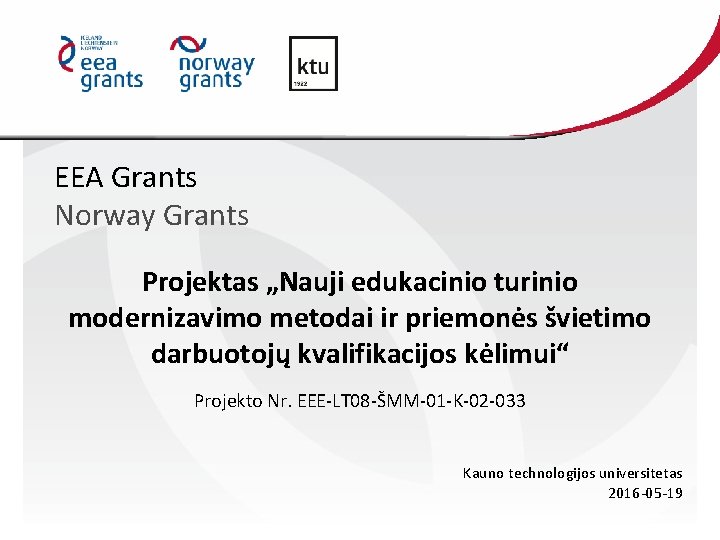 EEA Grants Norway Grants Projektas „Nauji edukacinio turinio modernizavimo metodai ir priemonės švietimo darbuotojų