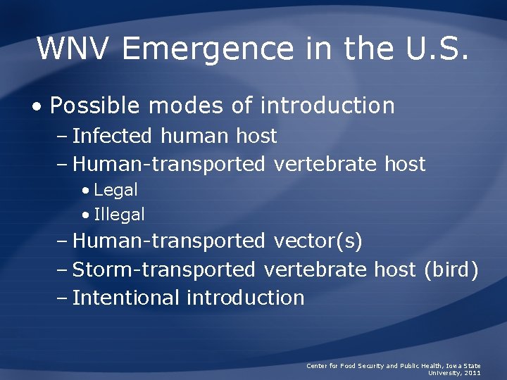 WNV Emergence in the U. S. • Possible modes of introduction – Infected human