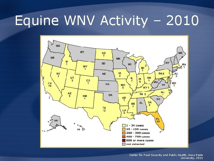 Equine WNV Activity – 2010 Center for Food Security and Public Health, Iowa State