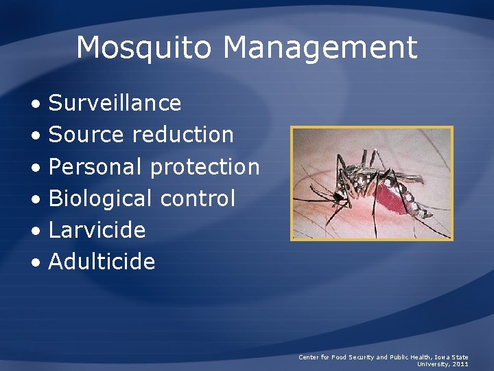 Mosquito Management • Surveillance • Source reduction • Personal protection • Biological control •