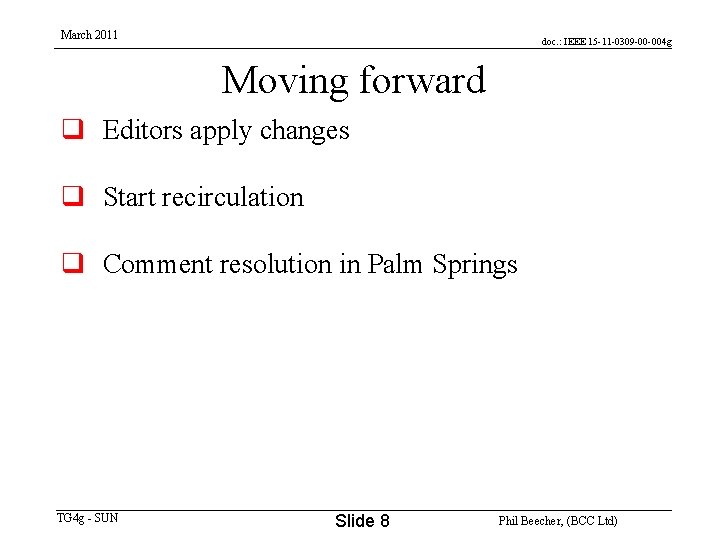 March 2011 doc. : IEEE 15 -11 -0309 -00 -004 g Moving forward Editors