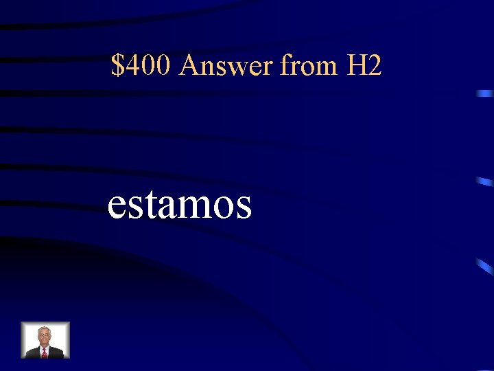 $400 Answer from H 2 estamos 