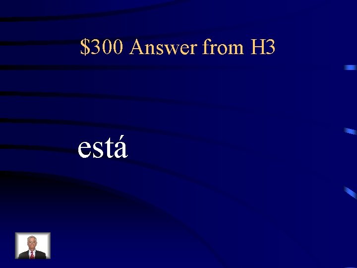$300 Answer from H 3 está 