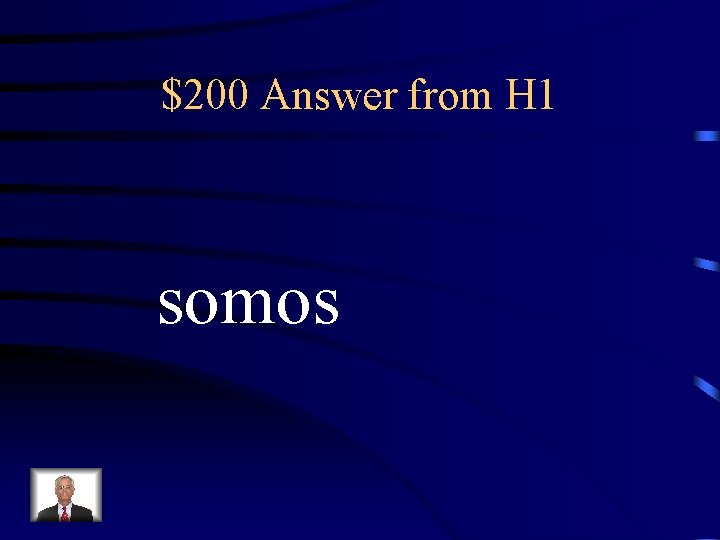 $200 Answer from H 1 somos 