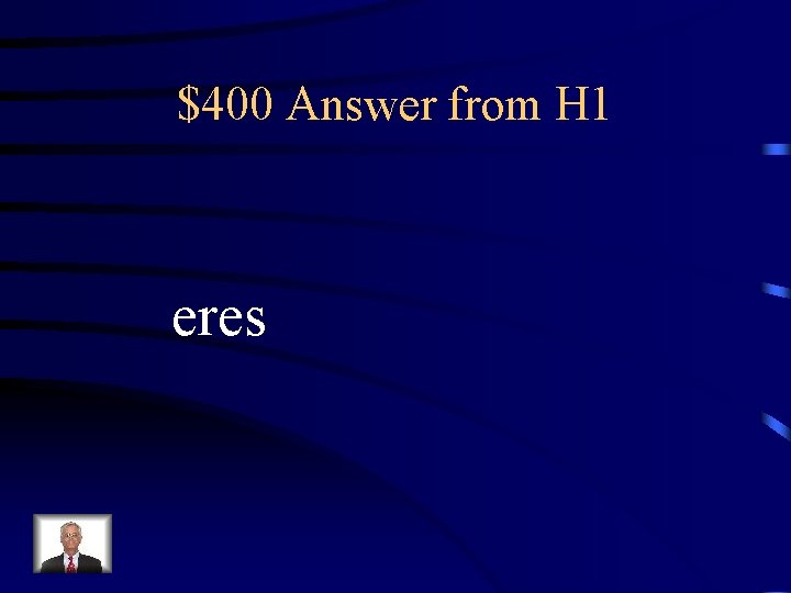 $400 Answer from H 1 eres 