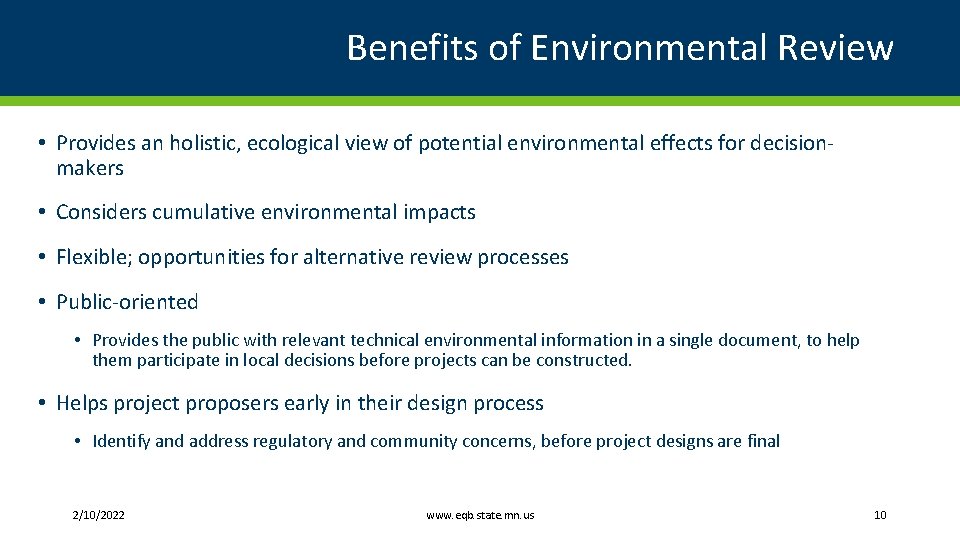 Benefits of Environmental Review • Provides an holistic, ecological view of potential environmental effects