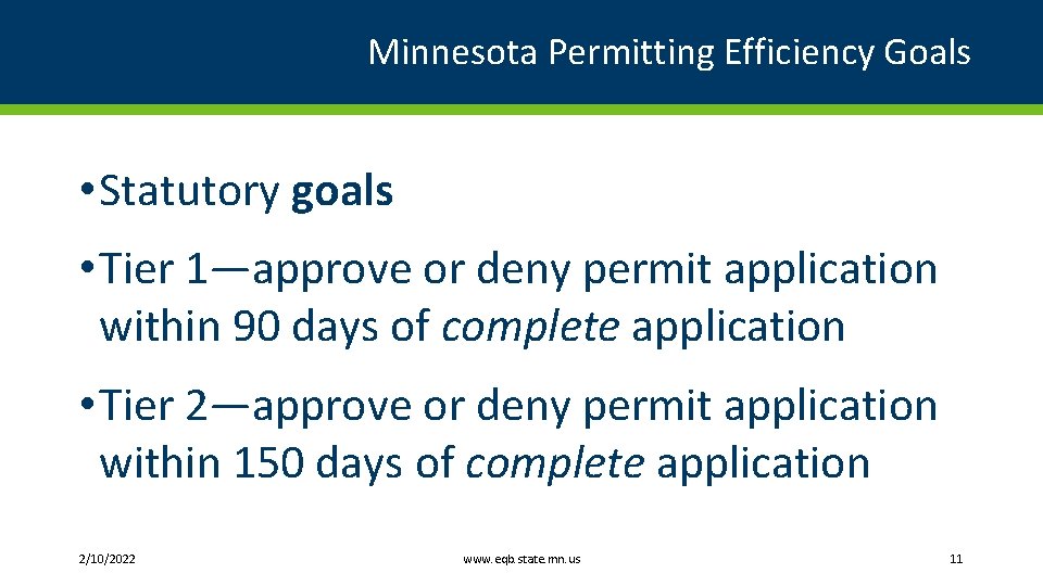 Minnesota Permitting Efficiency Goals • Statutory goals • Tier 1—approve or deny permit application