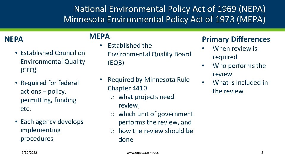 National Environmental Policy Act of 1969 (NEPA) Minnesota Environmental Policy Act of 1973 (MEPA)