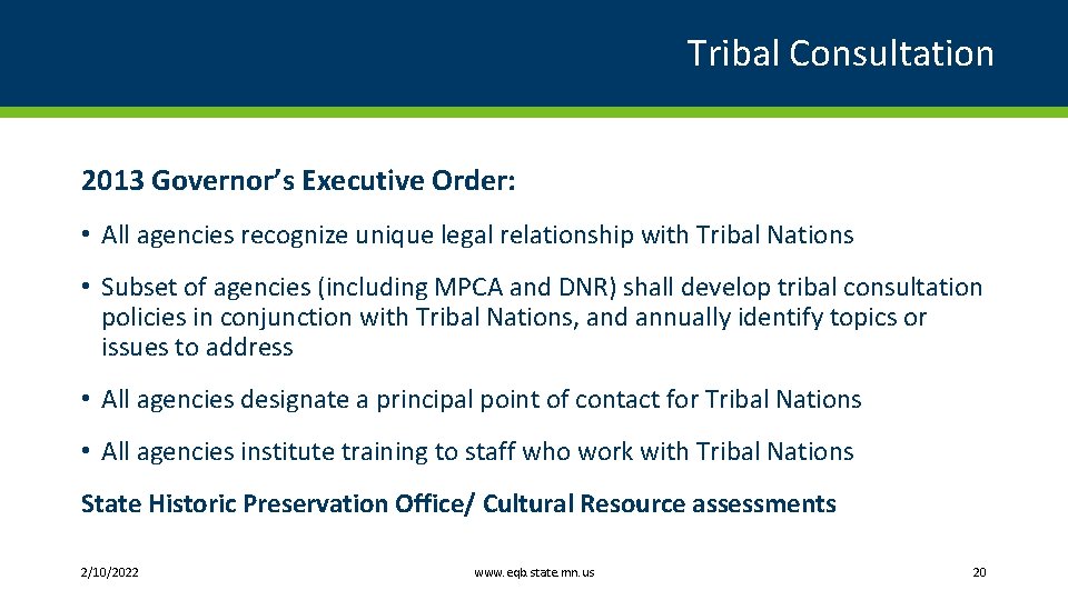 Tribal Consultation 2013 Governor’s Executive Order: • All agencies recognize unique legal relationship with
