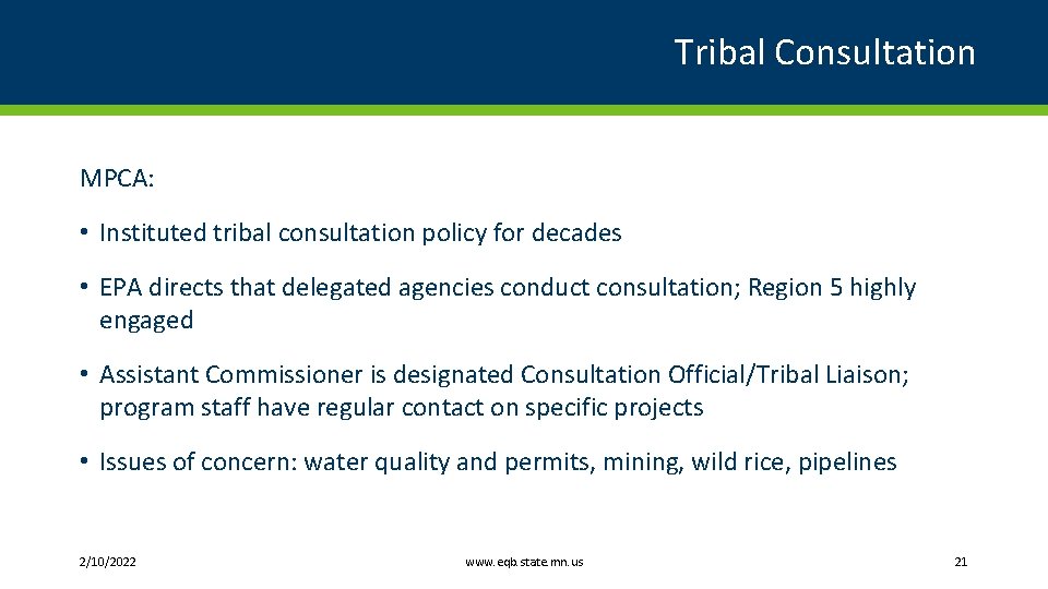 Tribal Consultation MPCA: • Instituted tribal consultation policy for decades • EPA directs that