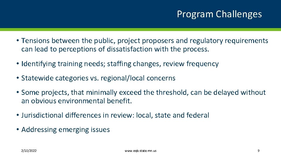 Program Challenges • Tensions between the public, project proposers and regulatory requirements can lead