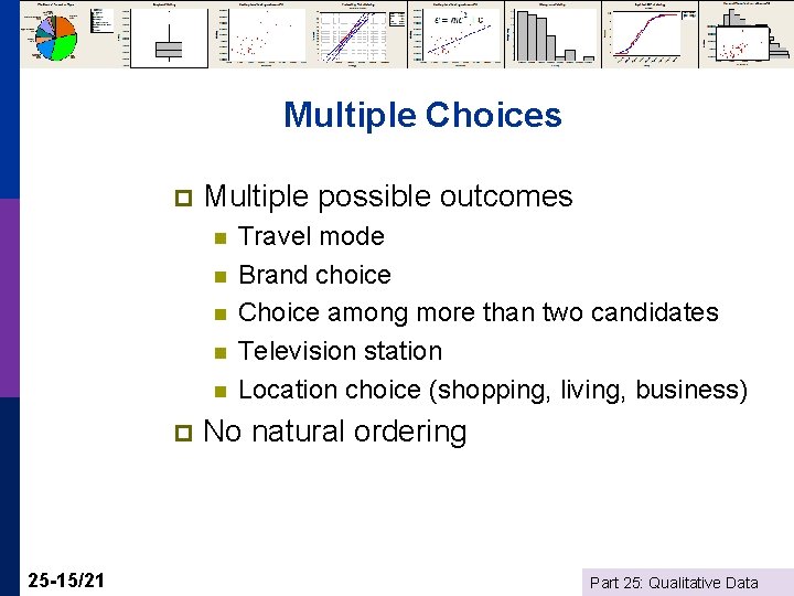 Multiple Choices p Multiple possible outcomes n n n p 25 -15/21 Travel mode