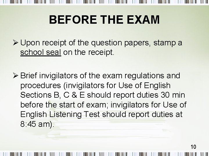 BEFORE THE EXAM Ø Upon receipt of the question papers, stamp a school seal