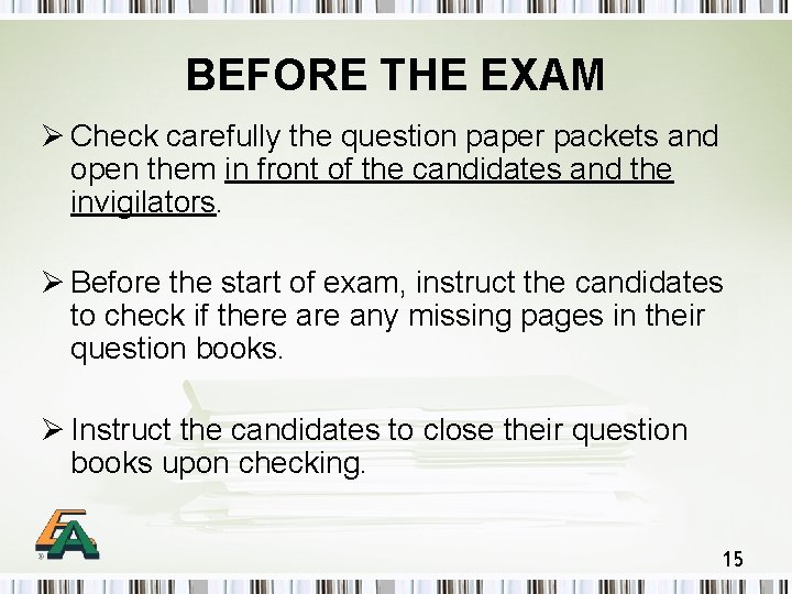 BEFORE THE EXAM Ø Check carefully the question paper packets and open them in
