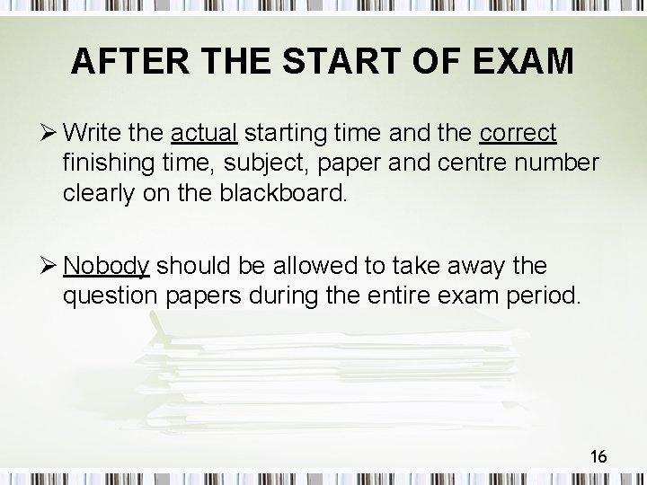 AFTER THE START OF EXAM Ø Write the actual starting time and the correct