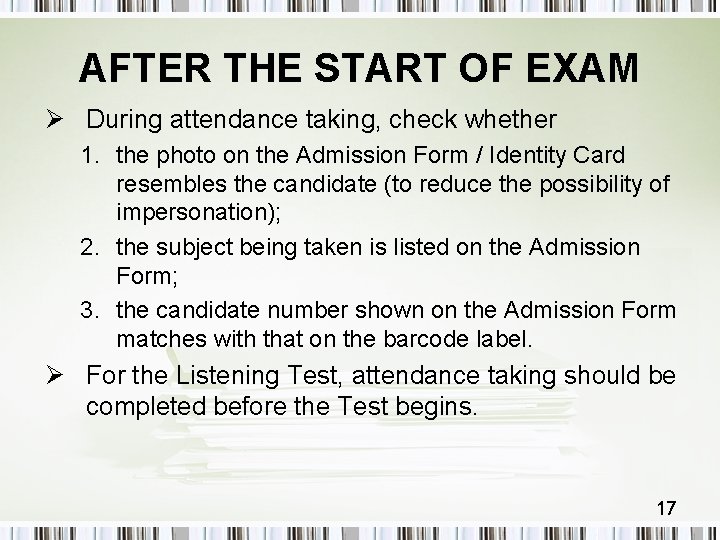 AFTER THE START OF EXAM Ø During attendance taking, check whether 1. the photo