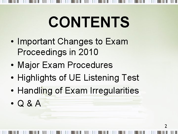 CONTENTS • Important Changes to Exam Proceedings in 2010 • Major Exam Procedures •