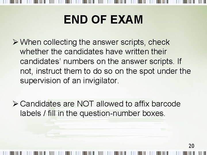 END OF EXAM Ø When collecting the answer scripts, check whether the candidates have