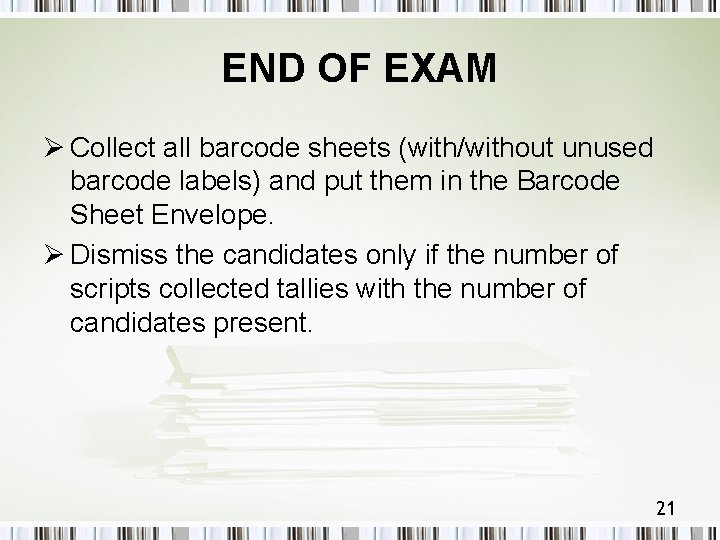 END OF EXAM Ø Collect all barcode sheets (with/without unused barcode labels) and put