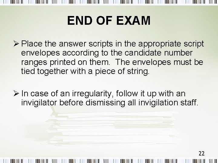 END OF EXAM Ø Place the answer scripts in the appropriate script envelopes according
