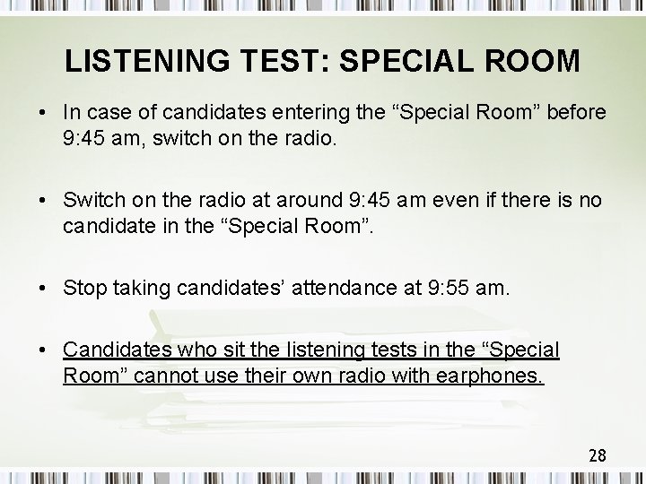 LISTENING TEST: SPECIAL ROOM • In case of candidates entering the “Special Room” before