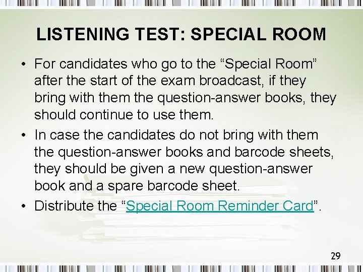 LISTENING TEST: SPECIAL ROOM • For candidates who go to the “Special Room” after