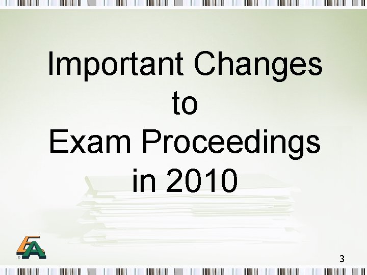 Important Changes to Exam Proceedings in 2010 3 