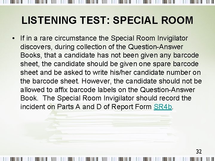 LISTENING TEST: SPECIAL ROOM • If in a rare circumstance the Special Room Invigilator