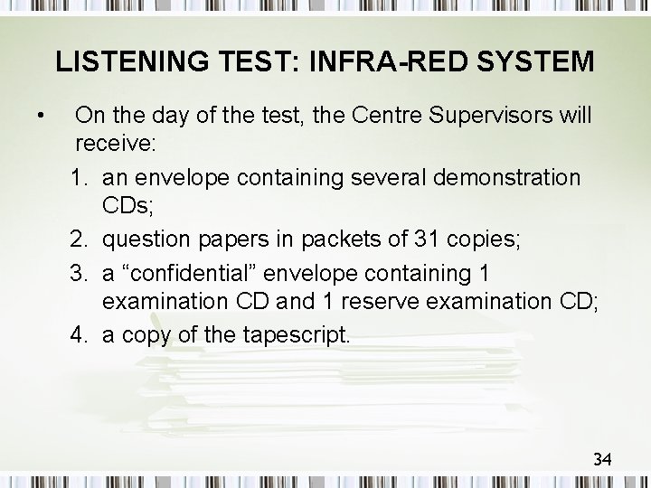 LISTENING TEST: INFRA-RED SYSTEM • On the day of the test, the Centre Supervisors