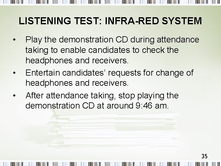 LISTENING TEST: INFRA-RED SYSTEM • • • Play the demonstration CD during attendance taking