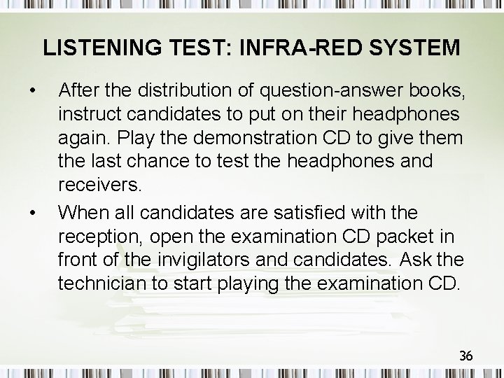 LISTENING TEST: INFRA-RED SYSTEM • • After the distribution of question-answer books, instruct candidates