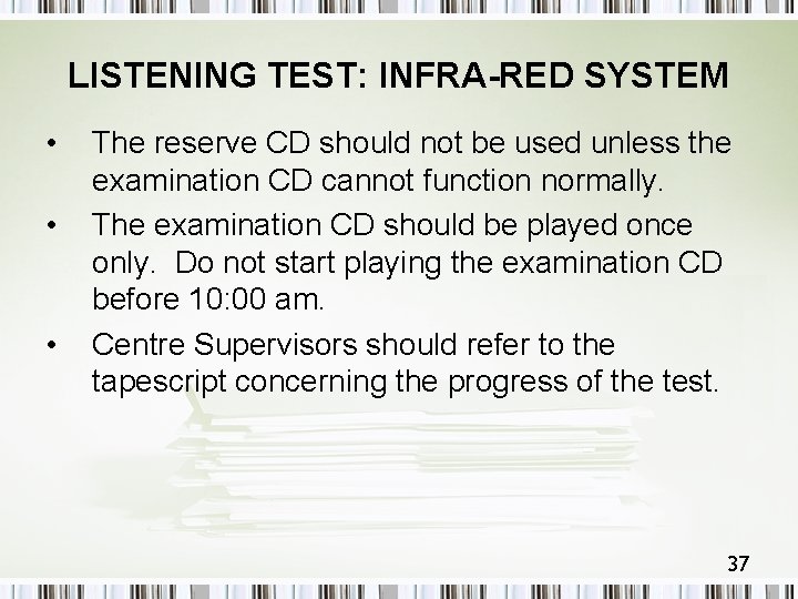 LISTENING TEST: INFRA-RED SYSTEM • • • The reserve CD should not be used