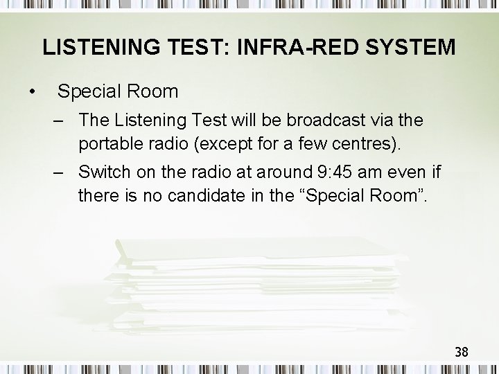 LISTENING TEST: INFRA-RED SYSTEM • Special Room – The Listening Test will be broadcast