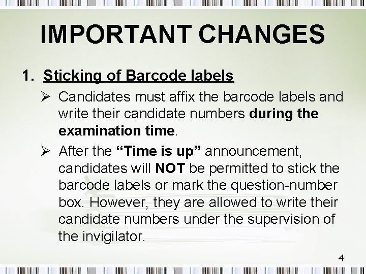 IMPORTANT CHANGES 1. Sticking of Barcode labels Ø Candidates must affix the barcode labels
