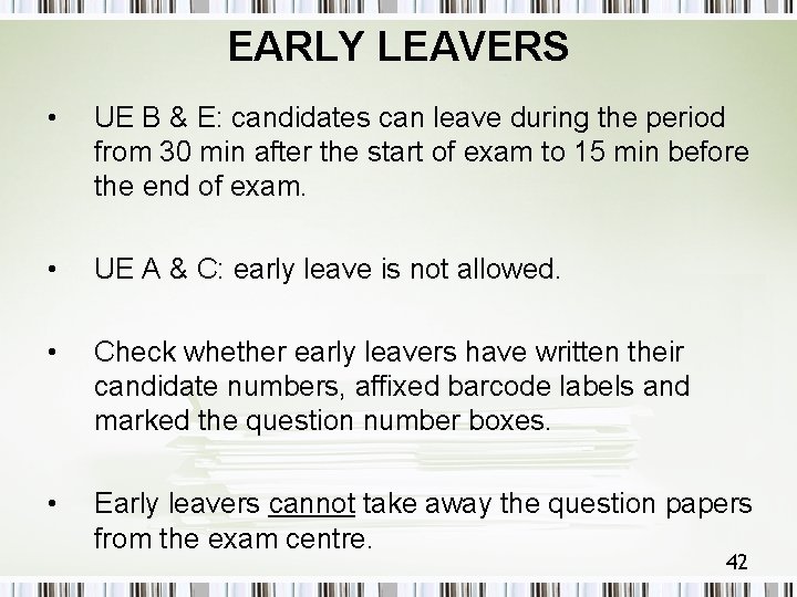 EARLY LEAVERS • UE B & E: candidates can leave during the period from