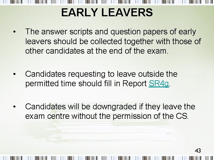 EARLY LEAVERS • The answer scripts and question papers of early leavers should be