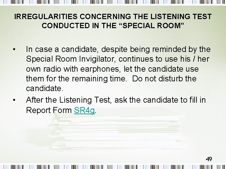 IRREGULARITIES CONCERNING THE LISTENING TEST CONDUCTED IN THE “SPECIAL ROOM” • • In case