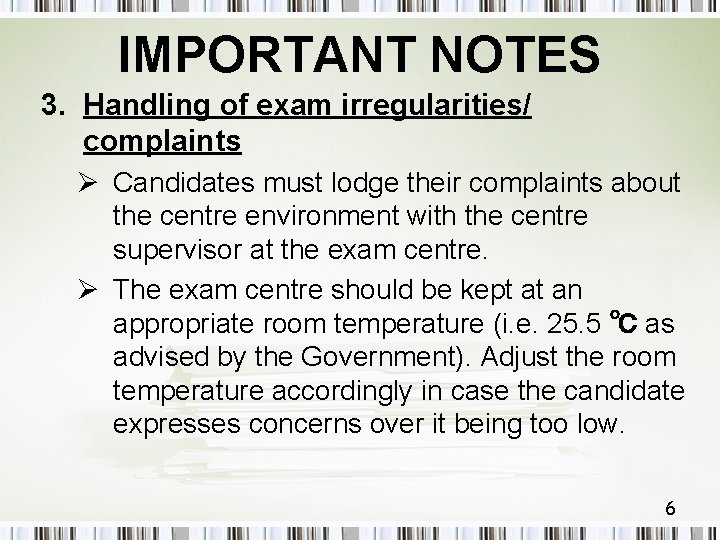 IMPORTANT NOTES 3. Handling of exam irregularities/ complaints Ø Candidates must lodge their complaints
