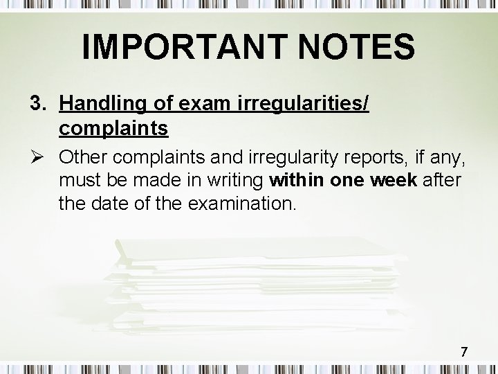 IMPORTANT NOTES 3. Handling of exam irregularities/ complaints Ø Other complaints and irregularity reports,