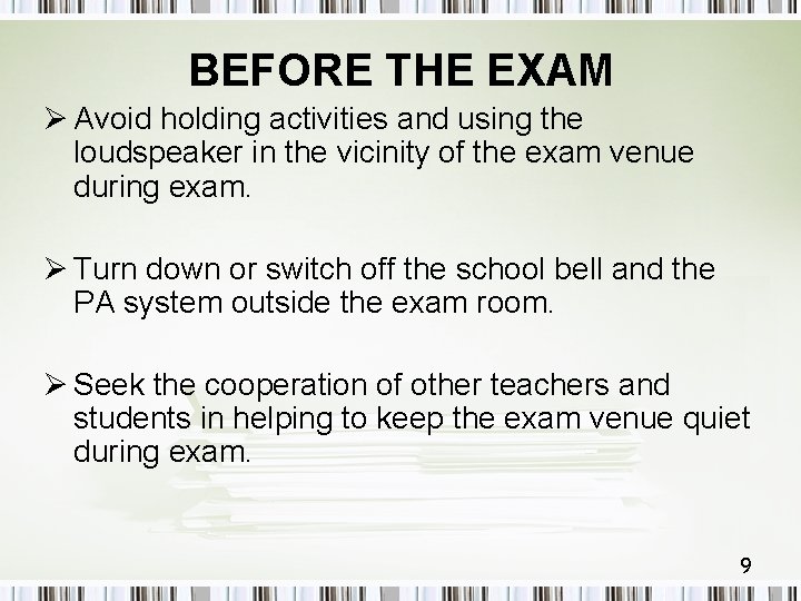 BEFORE THE EXAM Ø Avoid holding activities and using the loudspeaker in the vicinity