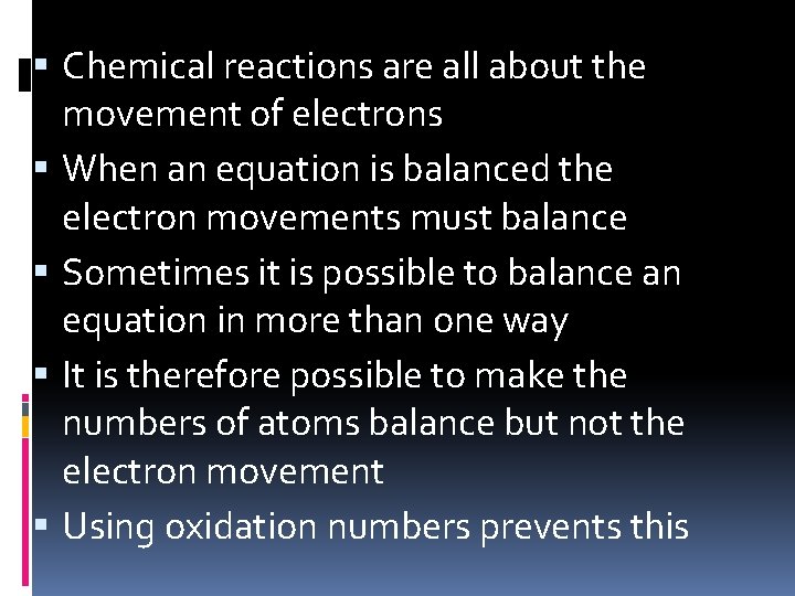  Chemical reactions are all about the movement of electrons When an equation is