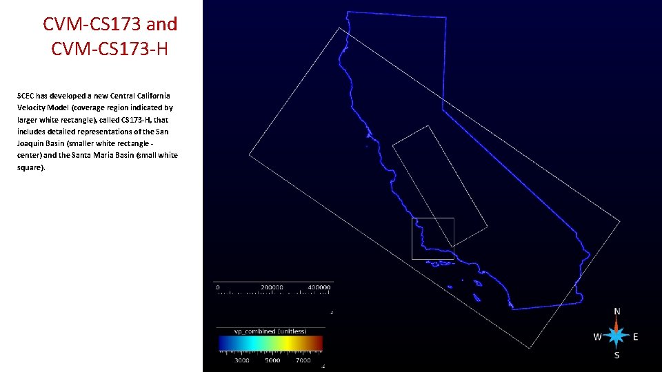 CVM-CS 173 and CVM-CS 173 -H SCEC has developed a new Central California Velocity