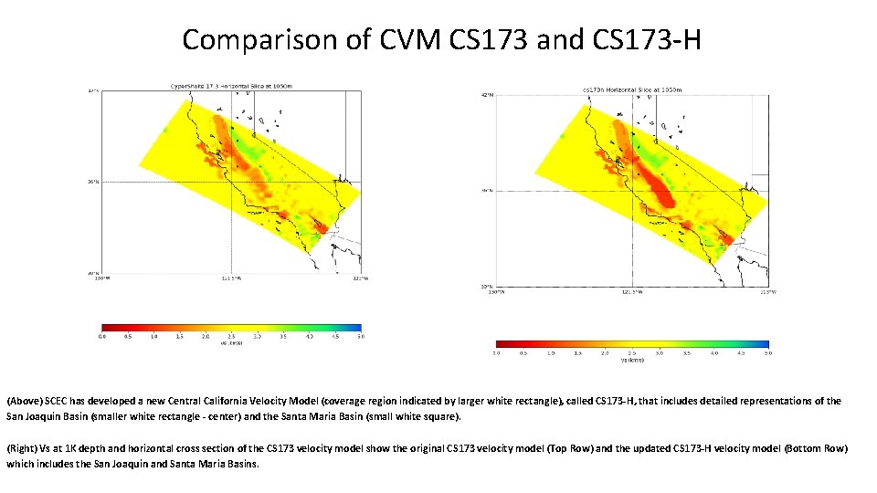 Comparison of CVM CS 173 and CS 173 -H (Above) SCEC has developed a