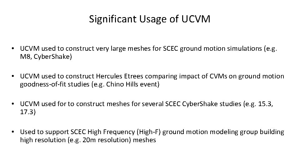 Significant Usage of UCVM • UCVM used to construct very large meshes for SCEC
