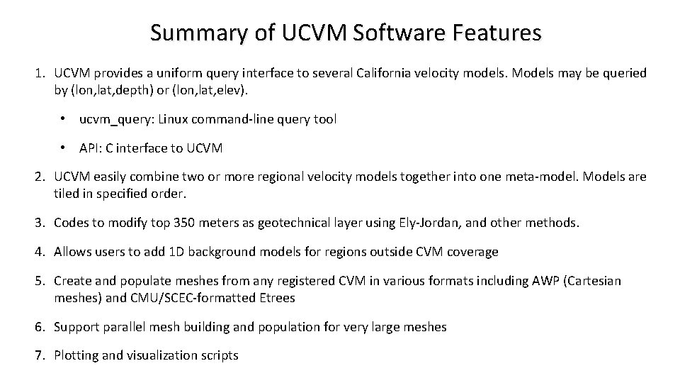 Summary of UCVM Software Features 1. UCVM provides a uniform query interface to several