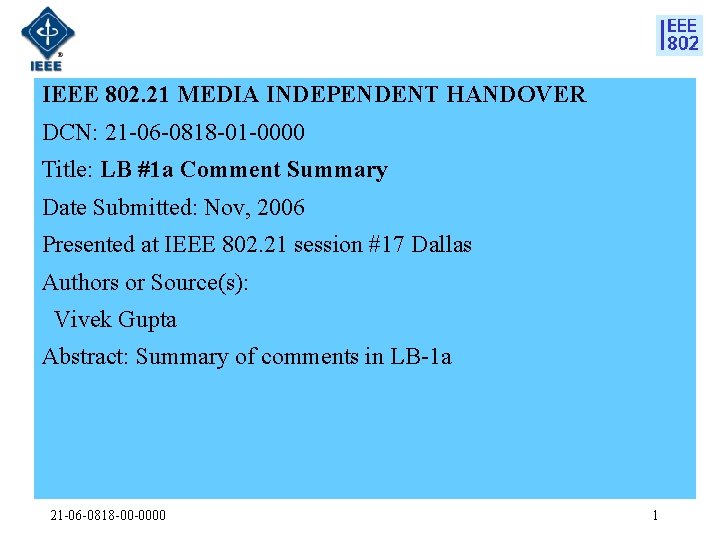 IEEE 802. 21 MEDIA INDEPENDENT HANDOVER DCN: 21 -06 -0818 -01 -0000 Title: LB