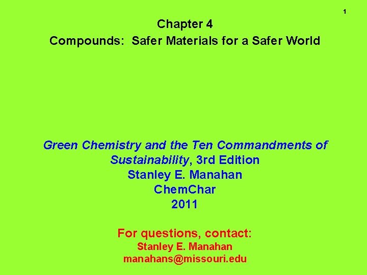 1 Chapter 4 Compounds: Safer Materials for a Safer World Green Chemistry and the
